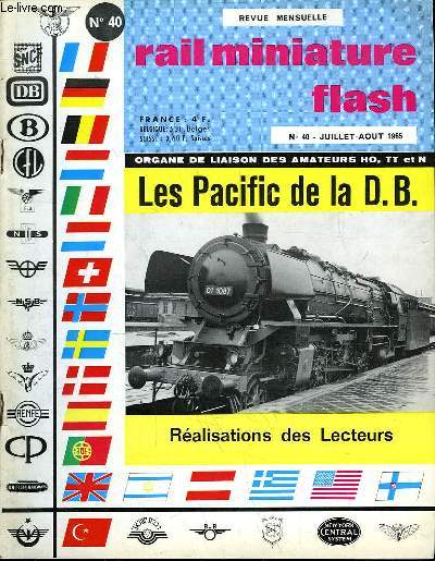 Rail Miniature Flash N40 : Les Pacific de la D.B. - Ralisations des Lecteurs - Les Pacific BR-O1 et BR-03 de la DB et leur reproduction en HO - Le Poste d'Aiguillage de Janville ...