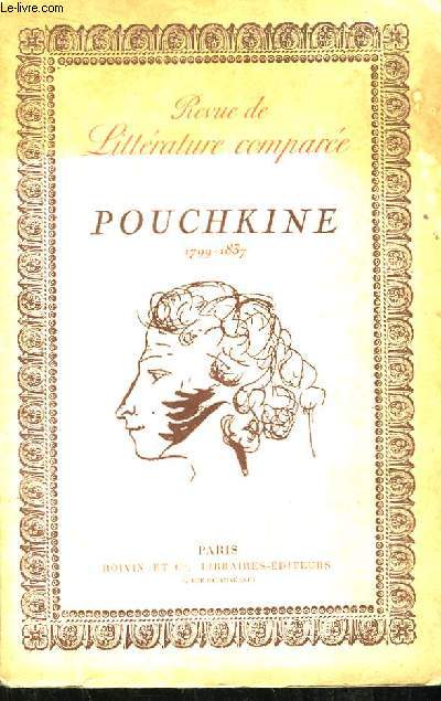 Revue de Littrature Compare. 17e anne - 1937 : Pouchkine 1799 - 1837.