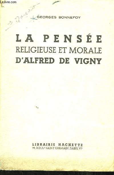 La Pense religieuse et morale d'Alfred de Vigny.