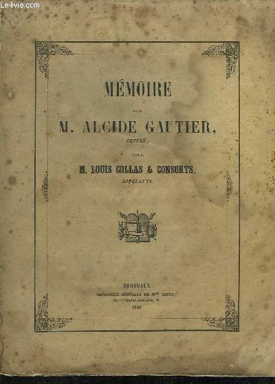Mmoire pour M. Alcide Gautier (intim); contre M. Loios Collas & Consorts (appelants)