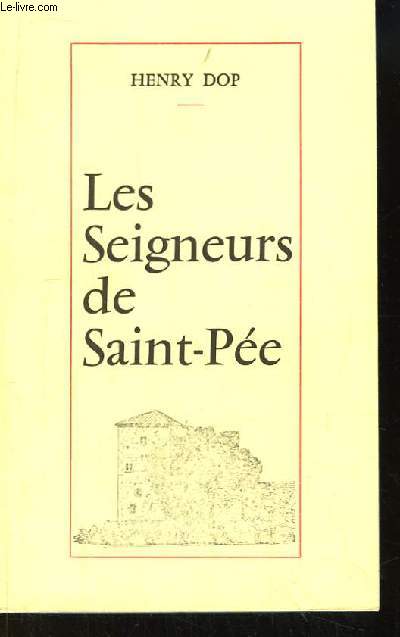 Les Seigneurs de Saint-Pe. Recueil d'tudes et de documents.