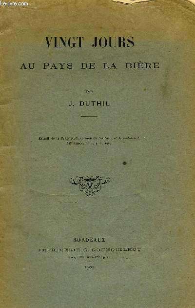 Vingt jours au pays de la bire - Extrait de la revue Philomathique de Bordeaux et du Sud-Ouest, XIIe anne, N1, 2, 3 - 1909