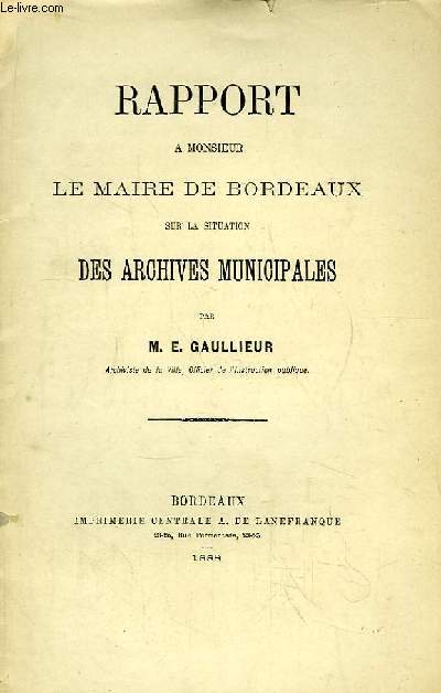Rapport  Monsieur le Maire de Bordeaux sur la situation des Archives Municipales.