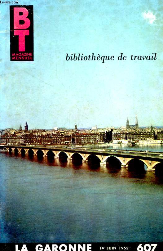 BT - Bibliothque de Travail N607 : La Garonne.