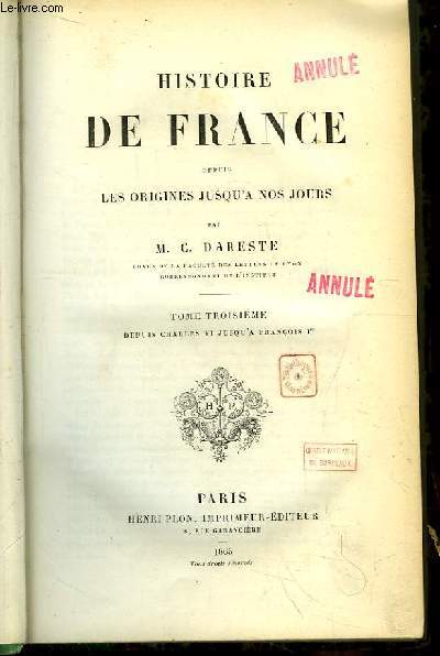 Histoire de France, depuis les origines jusqu' nos jours. TOME 3, depuis Charles VI jusqu' Franois 1er.