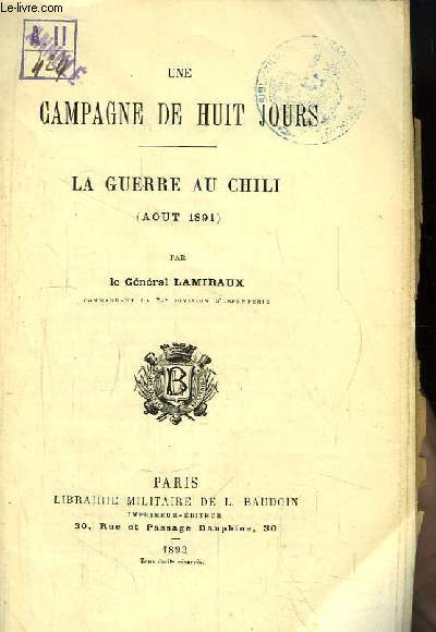 Une Campagne de Huit Jours - La Guerre au Chili (Aot 1891)