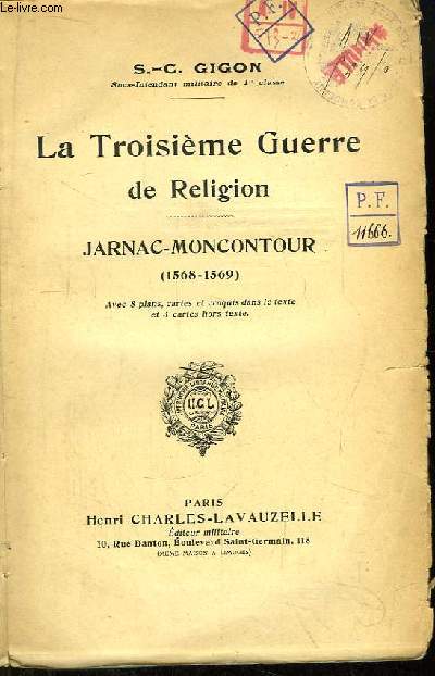 La Troisime Guerre de Religion. Jarnac-Moncontour (1568 - 1569)