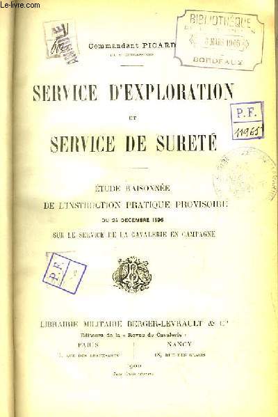 Service d'Exploitation et Service de Suret. Etude raisonne de l'instruction pratique provisoire du 24 dcembre 1896 sur le service de la Cavalerie en Campagne.
