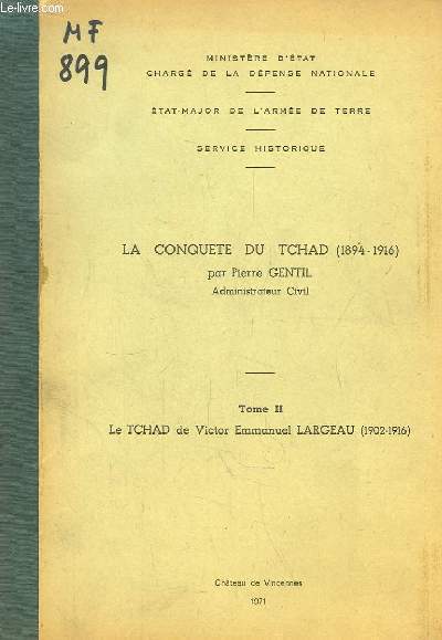 La Conqute du Tchad (1894 - 1916). TOME II : Le Tchad (1902 - 1916)