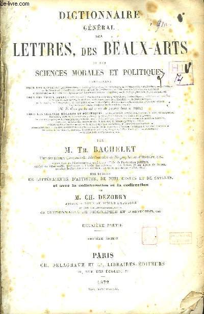 Dictionnaire gnral des Lettres, des Beaux-Arts et des Sciences Morales et Politiques. 2e partie : G - Z
