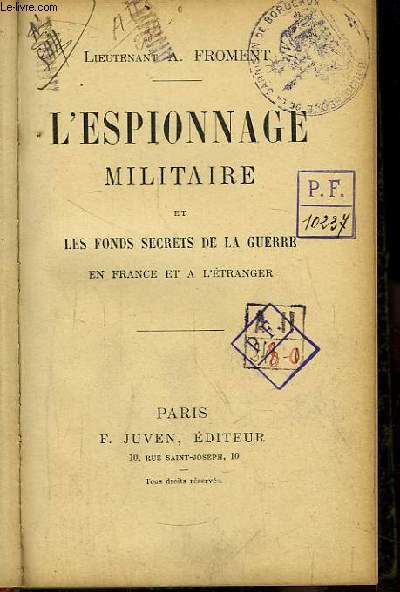 L'Espionnage Militaire et les fonds secrets de la guerre en France et  l'Etranger.