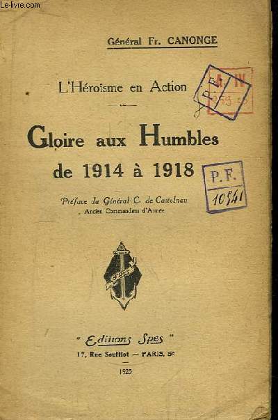 Gloire aux Humbles de 1914  1918. L'Hrosme en Action.