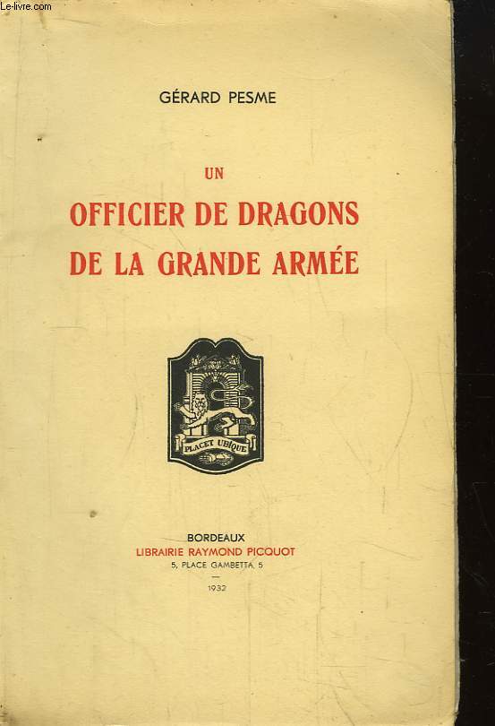 Un Officier de Dragons de la Grande Arme. Le Lieutenant-Colonel Louis-Pierre Pesme (1776 - 1866)