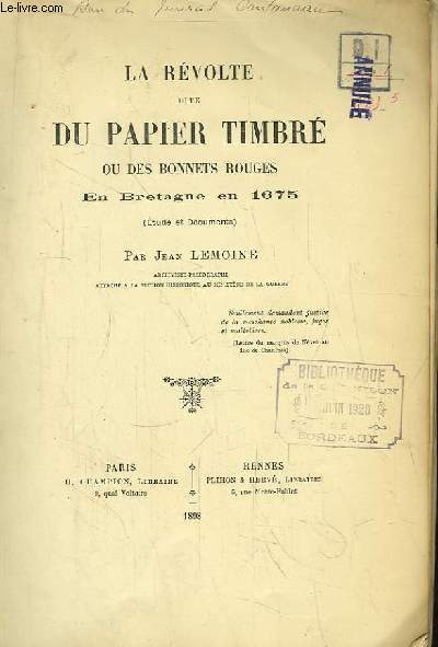 La Rvolte dite du Papier Timbr ou des Bonnets Rouges. En Bretagne en 1675. (Etudes et Documents)