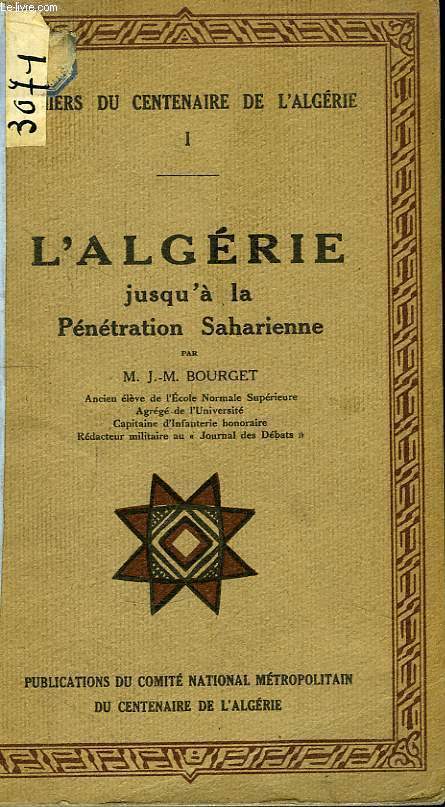 L'Algrie jusqu' la Pntration Saharienne. Cahiers du Centenaire de l'Algrie N1