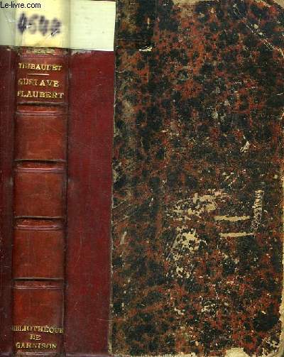 Gustave Flaubert 1821 - 1880. Sa Vie, Ses Romans, Son Style.