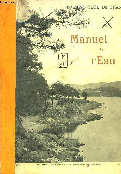 Manuel de l'Eau, suite et complment du Manuel de l'Arbre pour servir  l'Enseignement Sylvo-Pastoral dans les coles.
