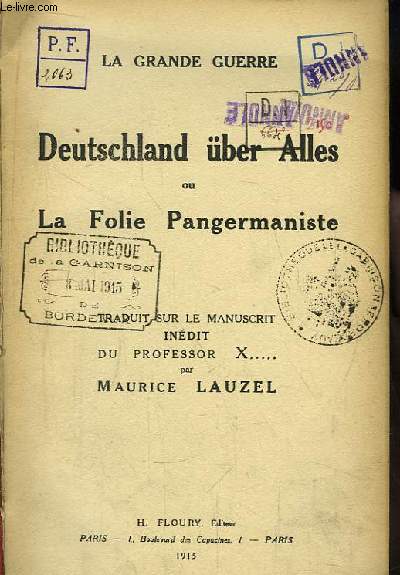 Deutschland ber Alles ou La Folie Pangermaniste. La Grande Guerre.
