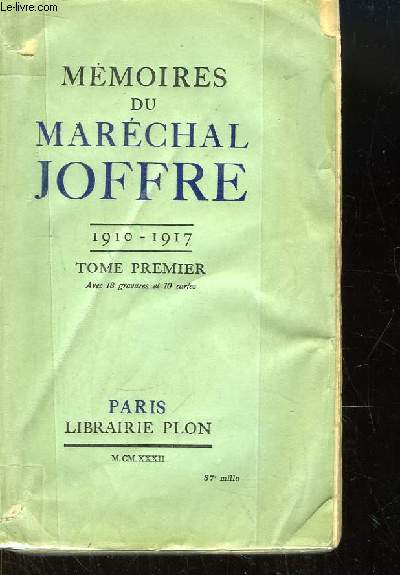 Mmoires du Marchal Joffre. 1910 - 1917. TOME 1er