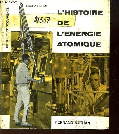L'Histoire de l'Energie Atomique.
