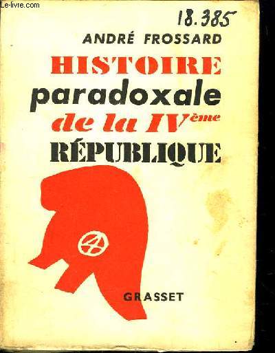 Histoire paradoxale de la IVme Rpublique.