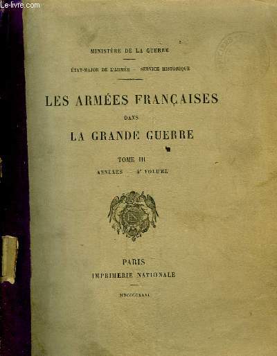 Les Armes Franaises dans la Grande Guerre. TOME III : Annexes, 4me volume :