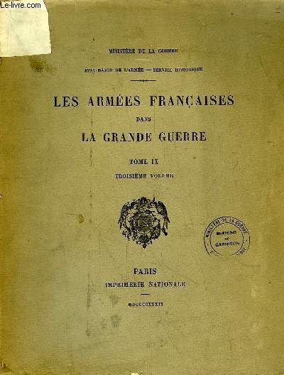 Les Armes Franaises dans la Grande Guerre. TOME IX - 3me volume : Les Fronts Secondaires. Les Oprations au Maroc.