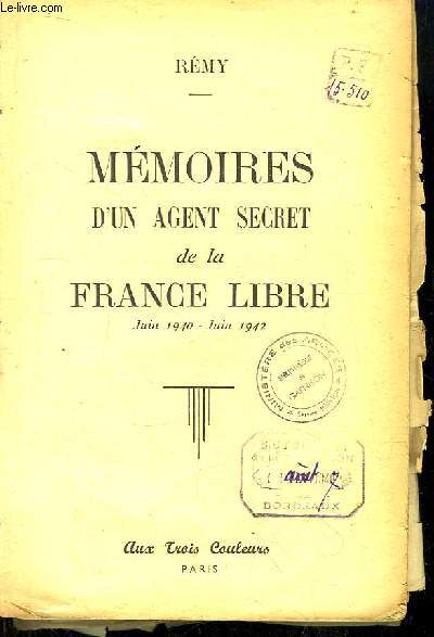 Mmoires d'un Agent Secret de la France Libre. Juin 1940 - Juin 1942