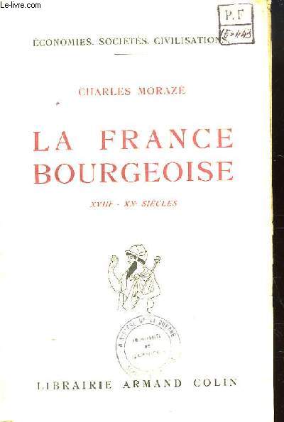 La France Bourgeoise. XVIIIe - XXe sicles.