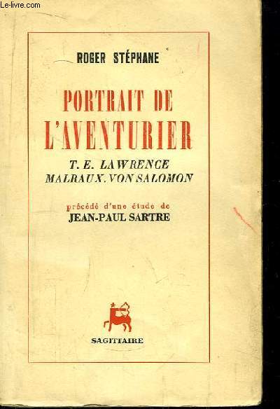Portrait de l'Aventurier T.E. Lawrence Malraux Von Salomon.