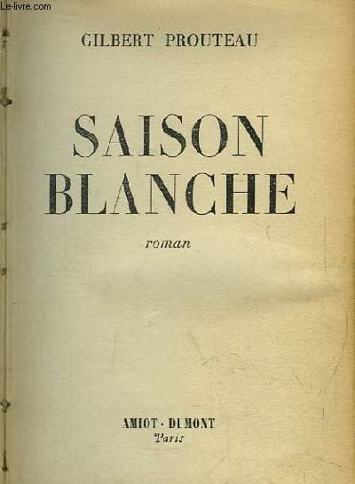 Saison Blanche. Roman