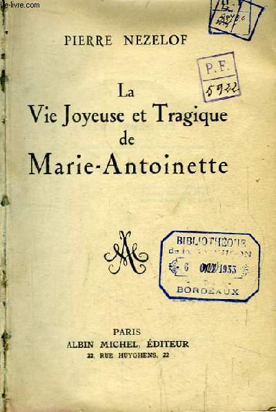 La Vie Joyeuse et Tragique de Marie-Antoinette.