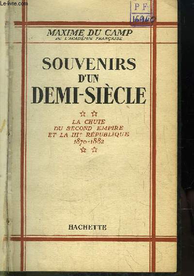 Souvenirs d'un Demi-Sicle. TOME 2 : La Chute du 2nd Empire et la IIIe Rpublique 1870 - 1882.