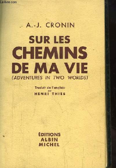 Sur les chemins de ma vie (Adventures in two worlds).