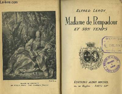 Madame de Pompadour et son temps.