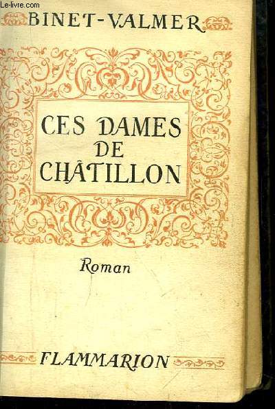 Ces dames de Chtillon. Chronique du XVIe sicle. Roman
