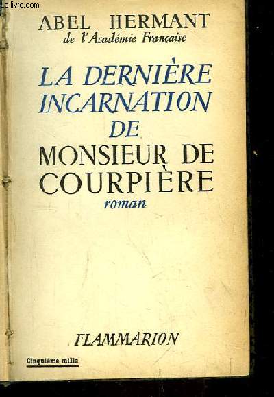 La dernire incarnation de Monsieur de Courpire.
