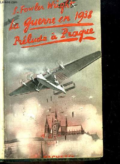 La Guerre en 1938, prlude  Prague.