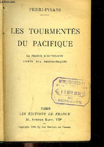 Les Tourments du Pacifique. La France d'Outre-Mer, livre aux Francs-Maons.