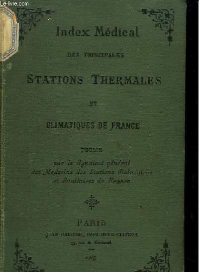 Index Mdical des principales Stations Thermales et Climatiques de France.