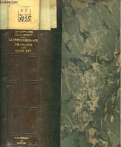 Peuples et Civilisations, Histoire Gnrale. TOME X : La Prpondrance Franaise, Louis XIV (1661 - 1715)