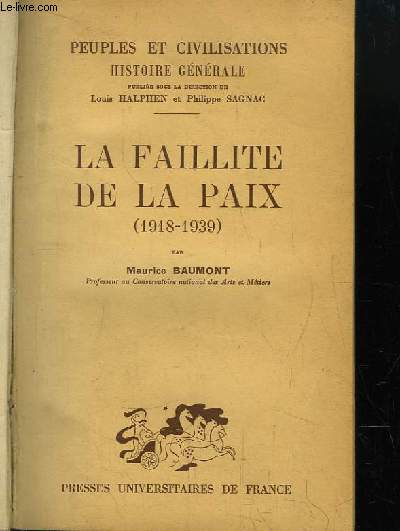 La Faillite de la Paix (1918 - 1939).
