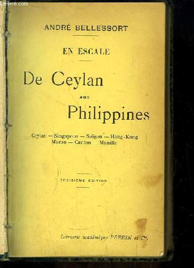 De Ceylan aux Philippines. Ceylan, Singapour, Sagon, Hong-Kong, Macao, Canton, Manille.