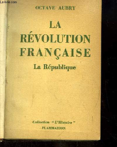 La Rvolution Franaise. TOME 2 : La Rpublique.