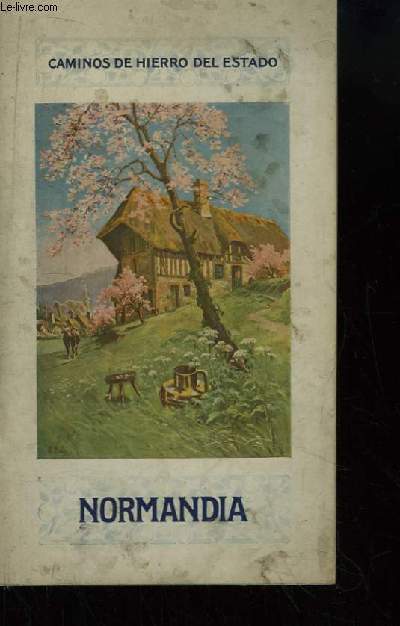 Normandia, en la Historia en la Naturaleza en el Arte. Caminos de Hierro del Estado.