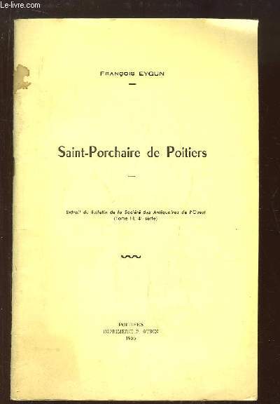 Saint-Porchaire de Poitiers. Extrait du Bulletin de la Socit des Antiquaires de l'Ouest (Tome 2, 4me srie)
