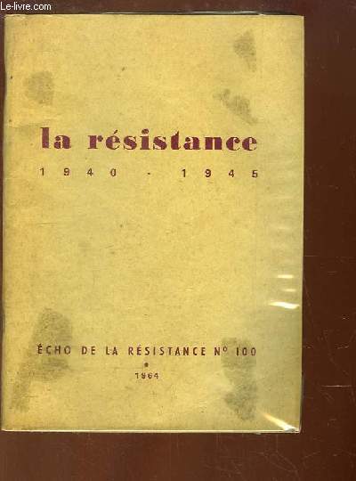 La Rsistance, 1940 - 1945.
