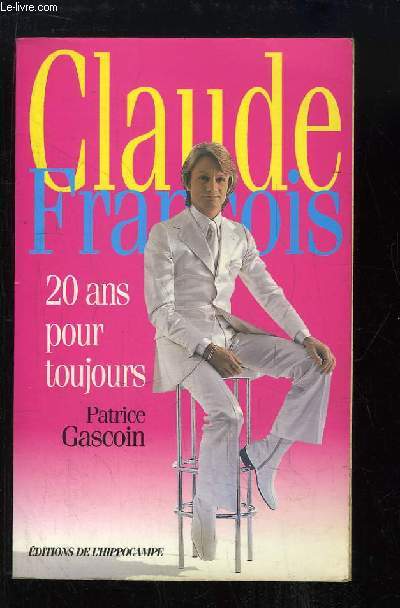 Claude Franois. 20 ans pour toujours.
