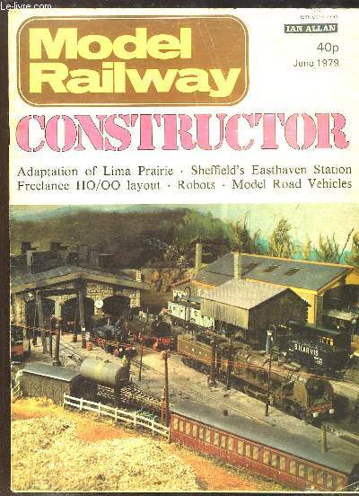 Model Railway. Constructor N542 - Vol. 46 : Adaptation of Lima Prairie - Sheffields's Easthaven Station Freelance HO/OO layout - Robots - Model Road Vehicles.