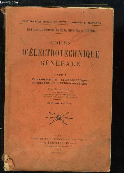 Cours d'lectrotechnique gnrale, TOME 1 : Electrostatique, Electrocintique, Magntisme et Electromagntisme.